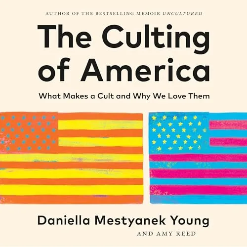 The Culting of America By Daniella Mestyanek Young, Amy Reed